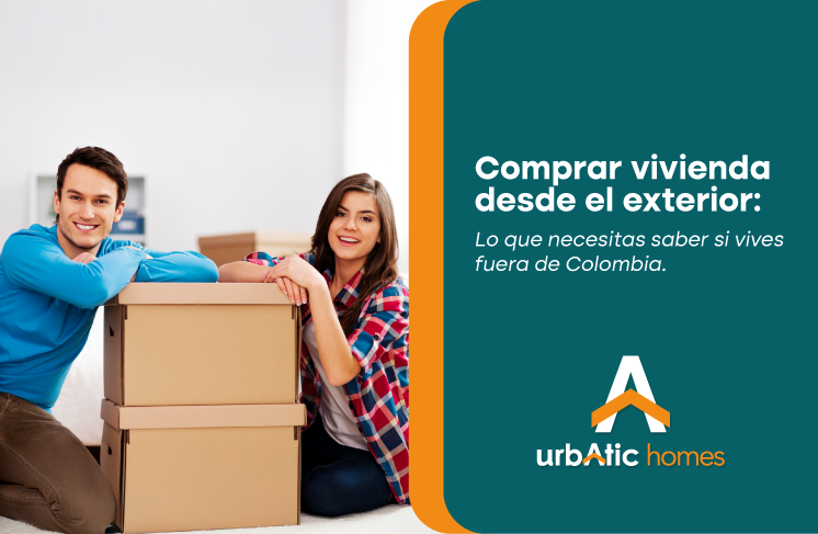 Comprar vivienda desde el exterior: lo que debes saber si vives fuera de Colombia