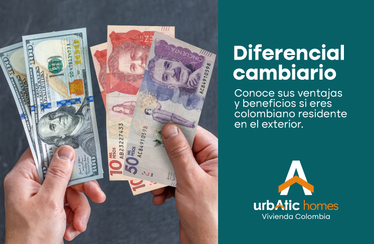 Diferencial cambiario, conoce sus ventajas y beneficios si eres Colombiano residente en el exterior