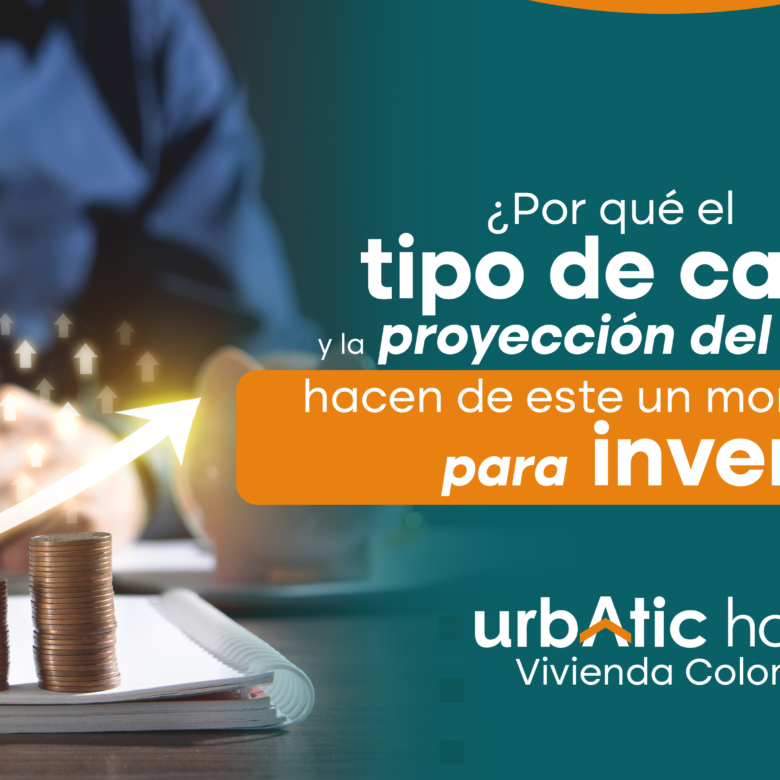 Invertir en Colombia desde el exterior: por qué el tipo de cambio y la proyección del mercado hacen de este un momento clave