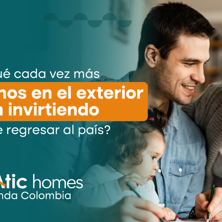 ¿Por qué cada vez más colombianos en el exterior están invirtiendo antes de regresar al país?