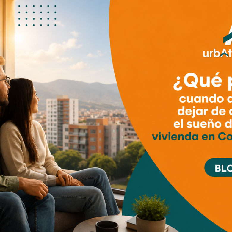¿Qué pasa cuando decides dejar de aplazar el sueño de tener vivienda en Colombia?7